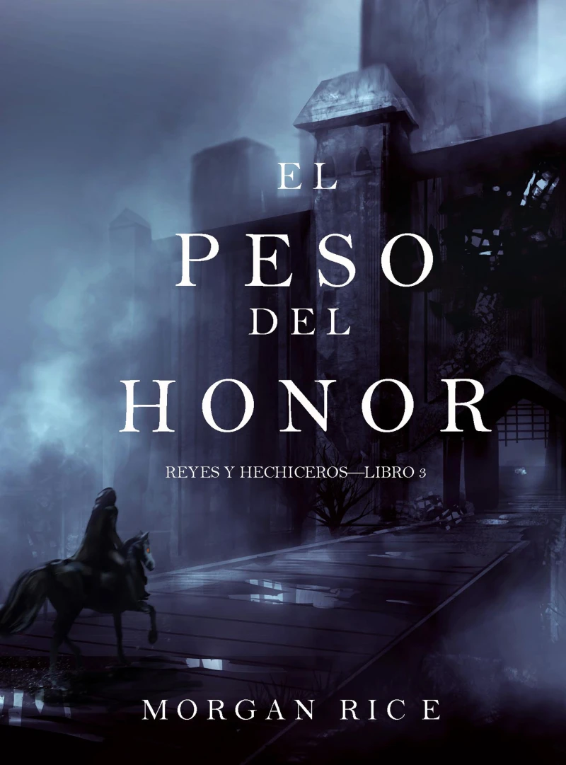 Portada: El Peso del Honor (Reyes y Hechiceros—Libro 3)