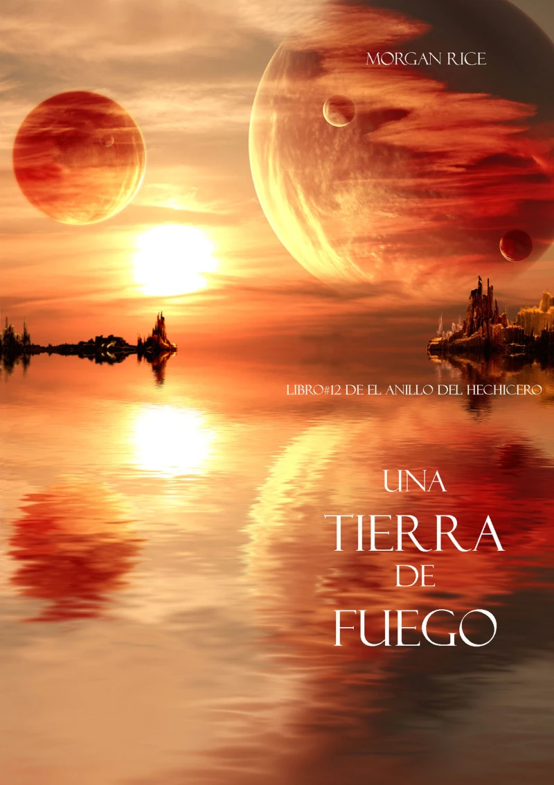 Portada: Una Tierra de Fuego (Libro #12 De El Anillo del Hechicero)
