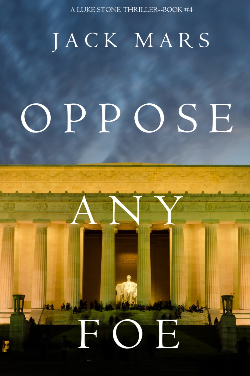 Portada: Oppose Any Foe (A Luke Stone Thriller—Book 4)