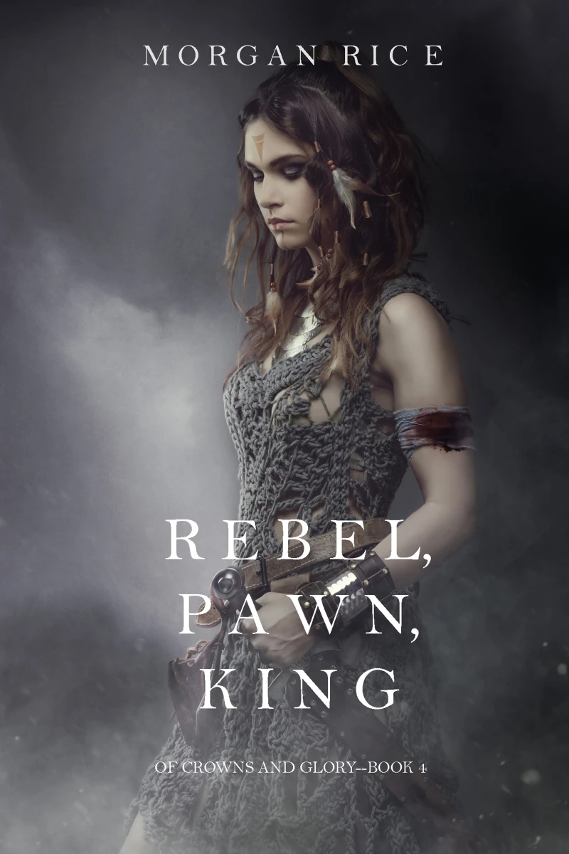 Portada: Rebel, Pawn, King (Of Crowns and Glory—Book 4)