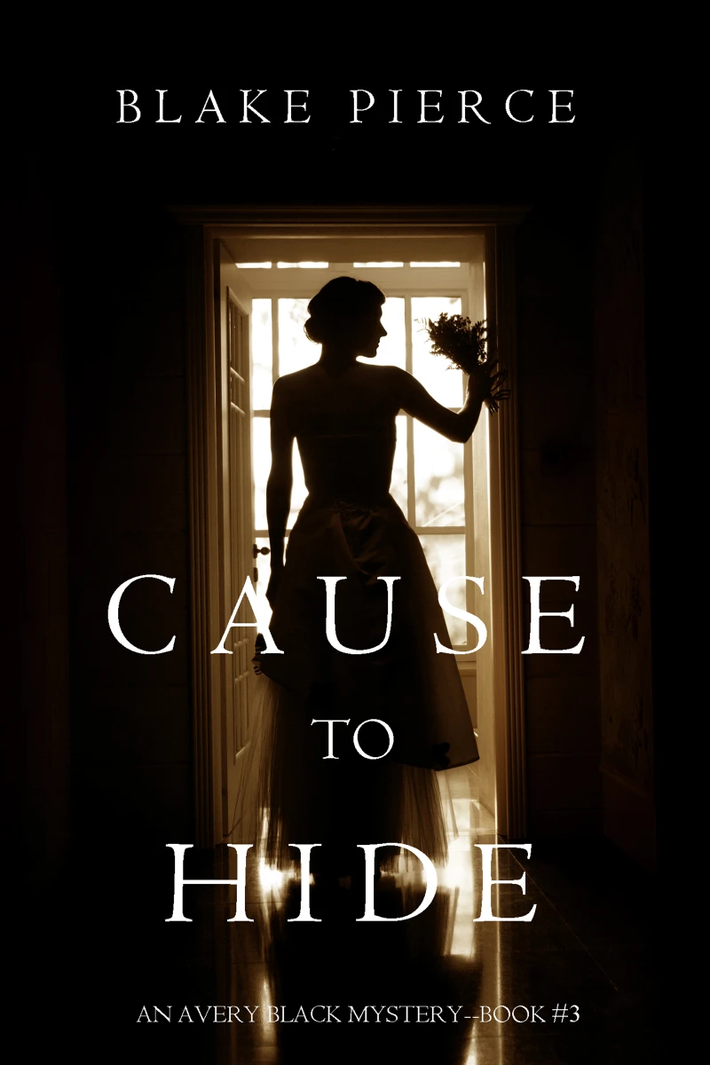 Portada: Cause to Hide (An Avery Black Mystery—Book 3)