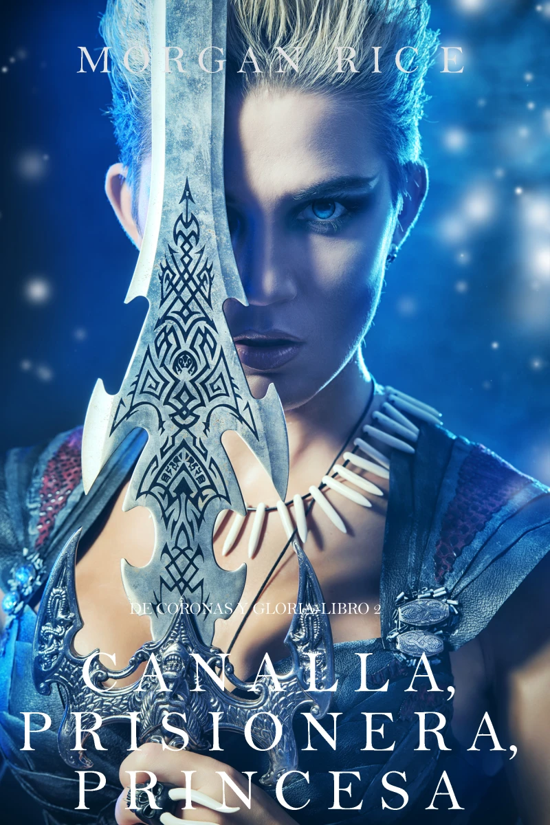 Portada: Canalla, Prisionera, Princesa (De Coronas y Gloria – Libro 2)
