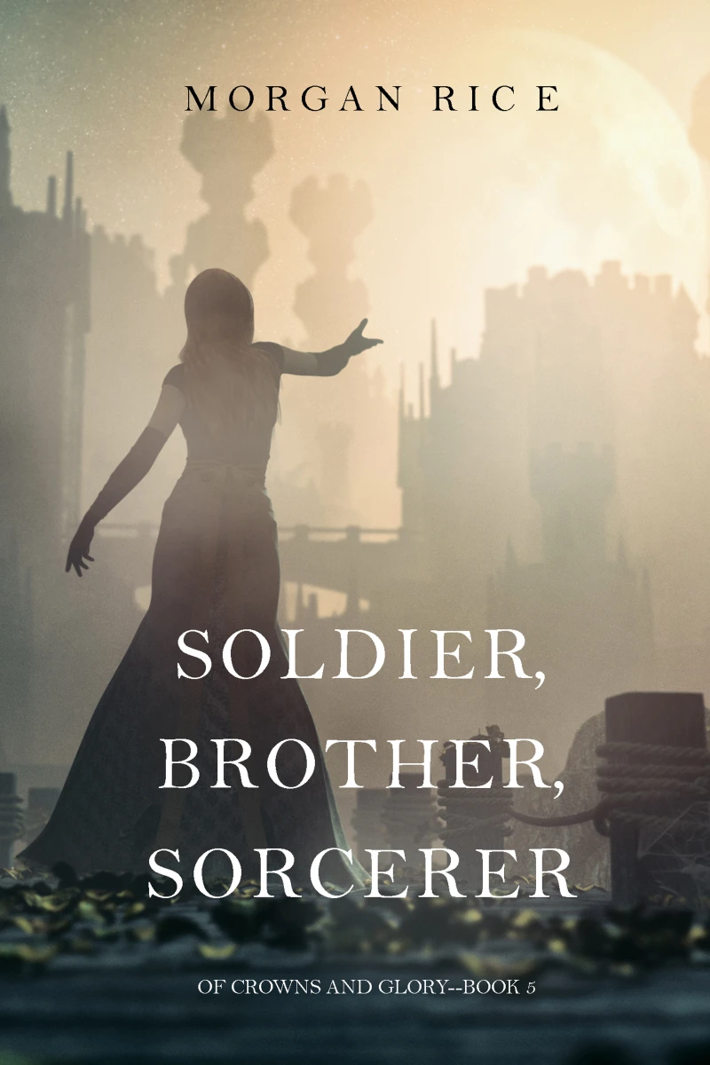 Portada: Soldier, Brother, Sorcerer (Of Crowns and Glory—Book 5)