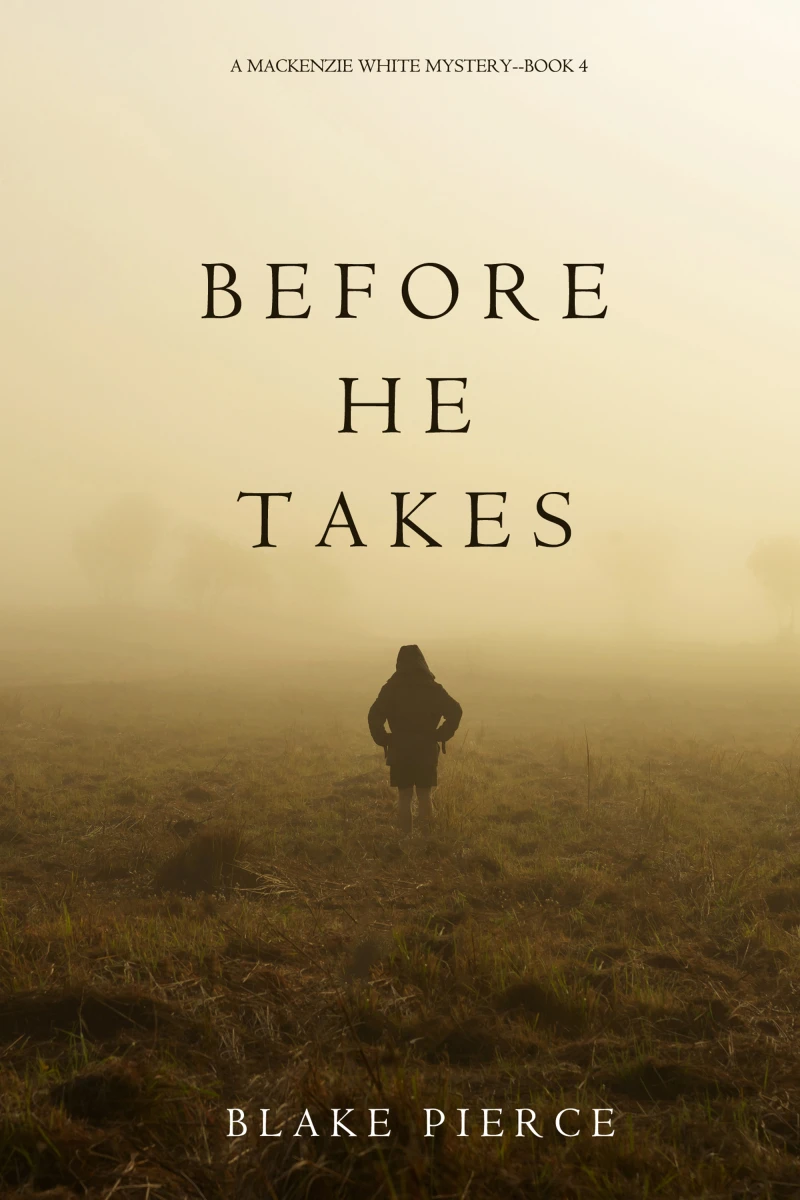 Portada: Before He Takes (A Mackenzie White Mystery—Book 4)