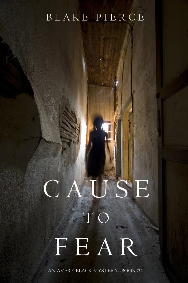 Portada: Cause to Fear (An Avery Black Mystery—Book 4)