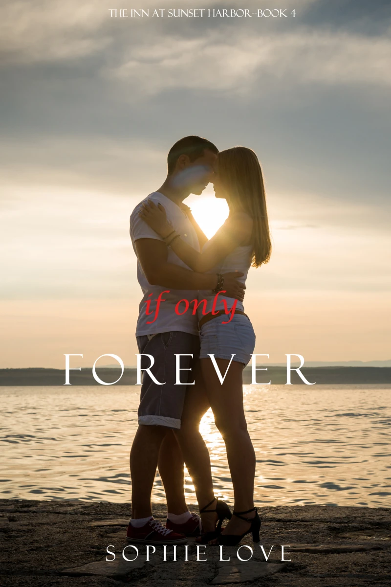Portada: If Only Forever (The Inn at Sunset Harbor—Book 4)