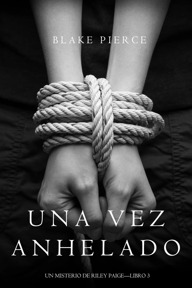 Portada: Una Vez Anhelado (Un Misterio de Riley Paige—Libro 3)