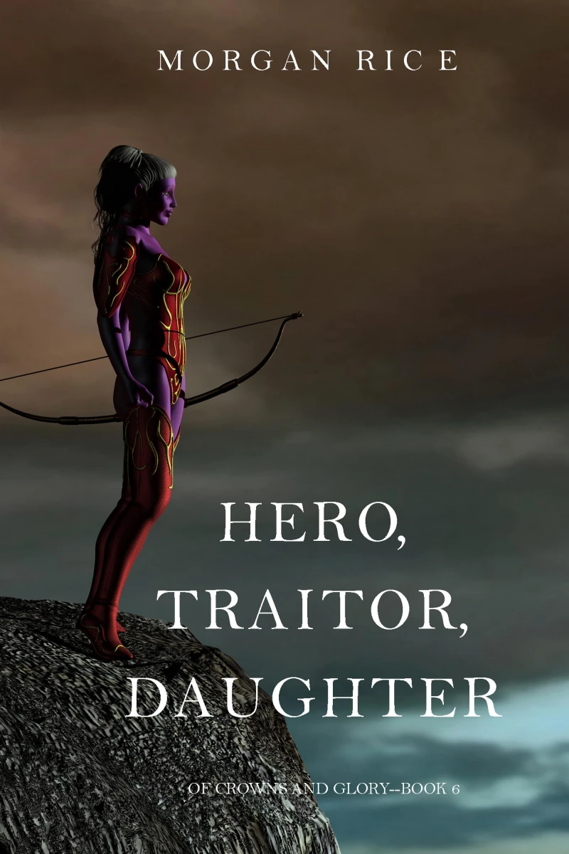 Portada: Hero, Traitor, Daughter (Of Crowns and Glory—Book 6)