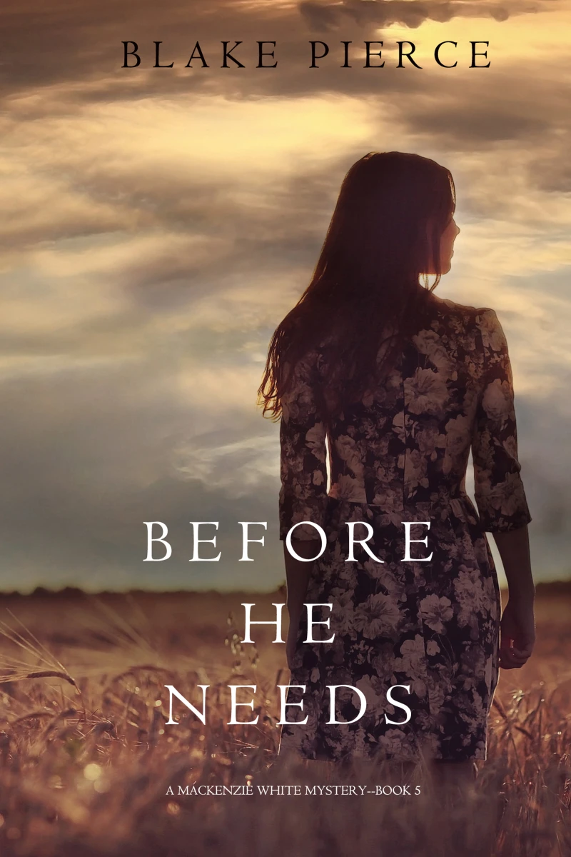 Portada: Before He Needs (A Mackenzie White Mystery—Book 5)