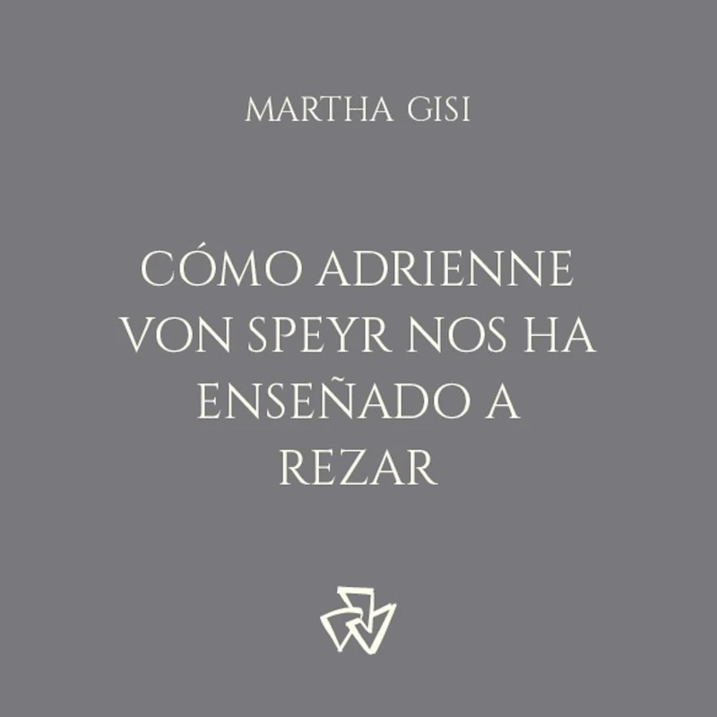 Portada: Cómo Adrienne von Speyr nos ha enseñado a rezar