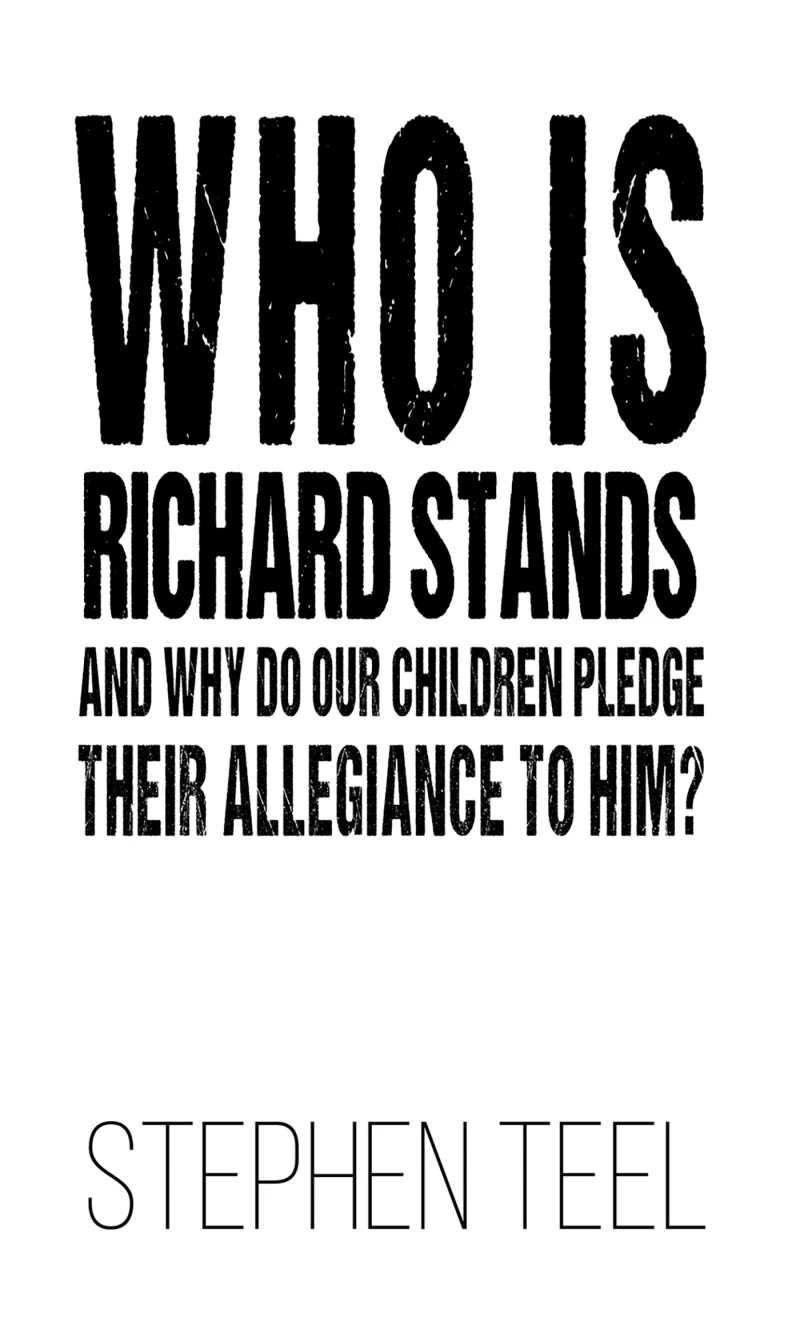 Portada: Who is Richard Stands and Why Do Our Children Pledge Their Allegiance to Him?