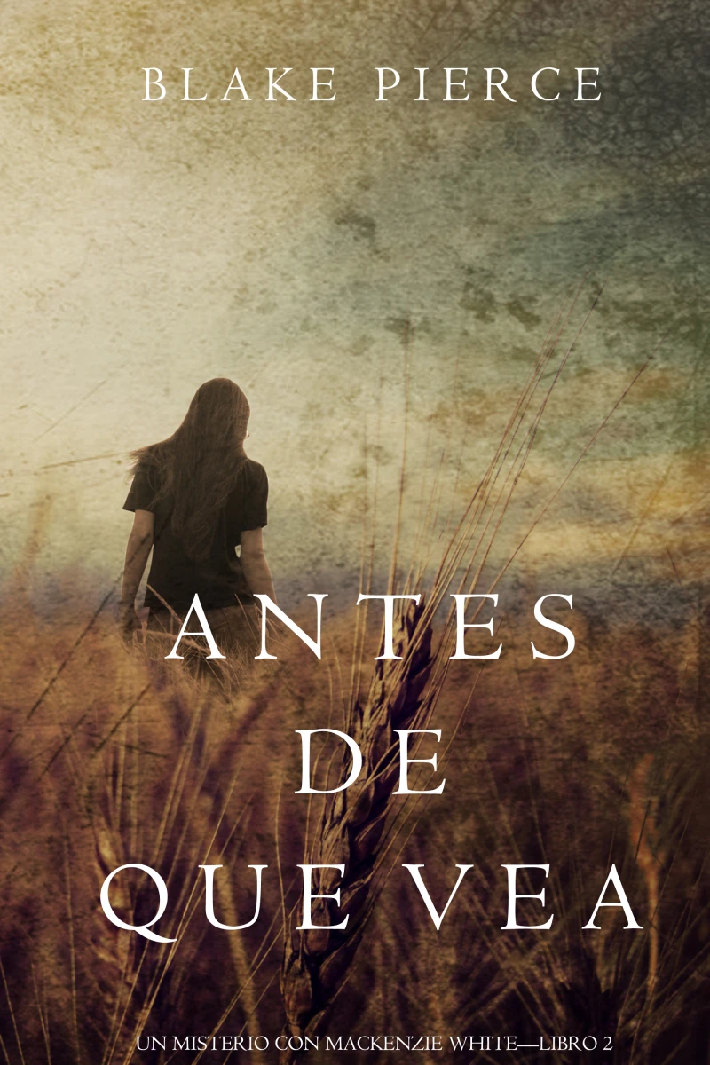 Portada: Antes de Que Vea (Un Misterio con Mackenzie White—Libro 2)
