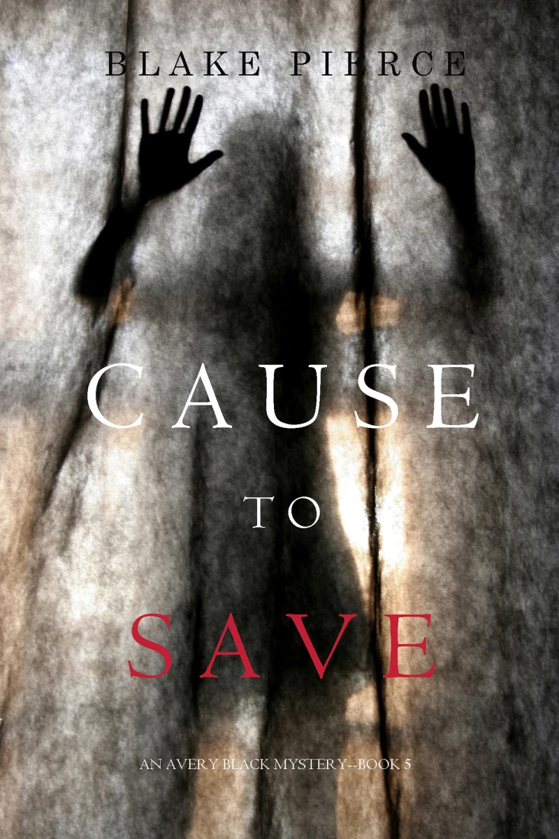 Portada: Cause to Save (An Avery Black Mystery—Book 5)