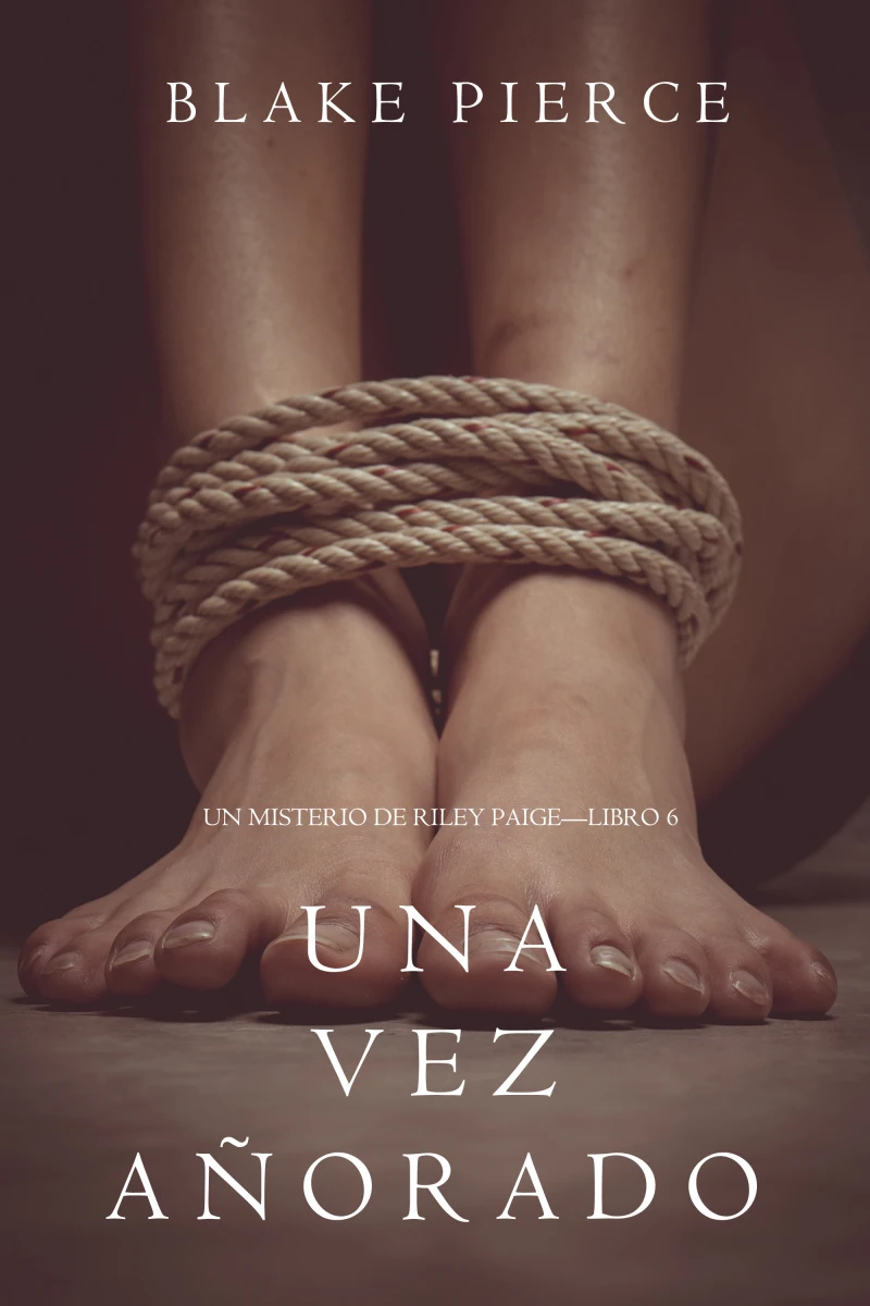 Portada: Una Vez Añorado (Un Misterio de Riley Paige—Libro 6)
