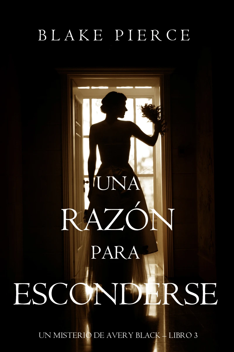 Portada: Una Razón para Esconderse (Un Misterio de Avery Black—Libro 3)