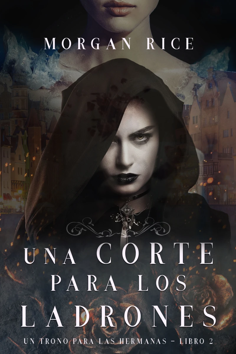 Portada: Una Corte para Los Ladrones (Un Trono para Las Hermanas—Libro Dos)