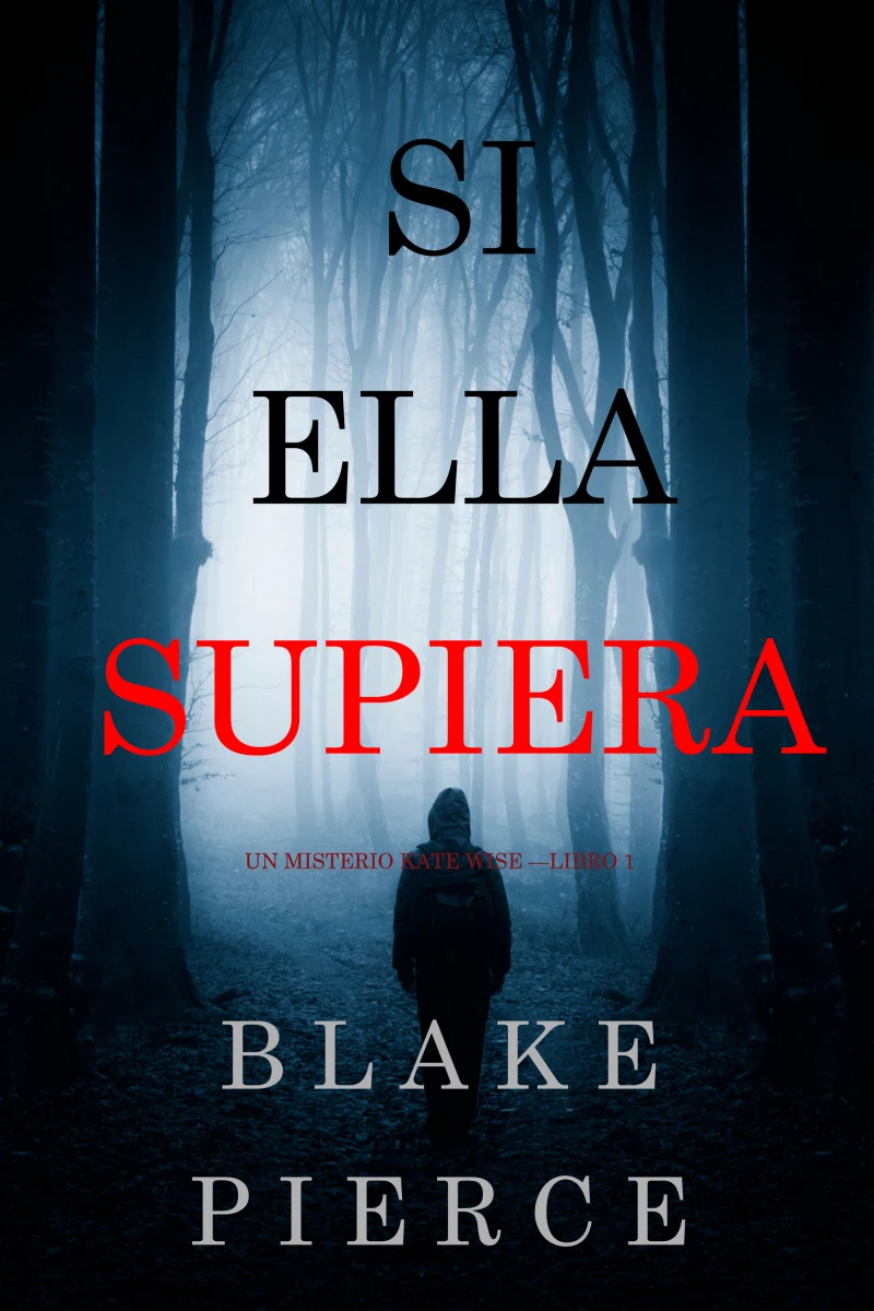 Portada: Si Ella Supiera (Un Misterio Kate Wise — Libro 1)
