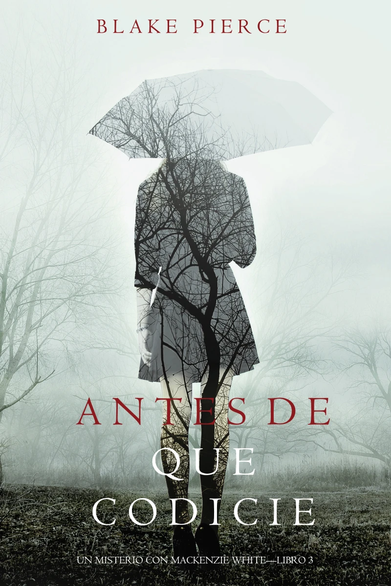 Portada: Antes de que Codicie (Un Misterio con Mackenzie White—Libro 3)