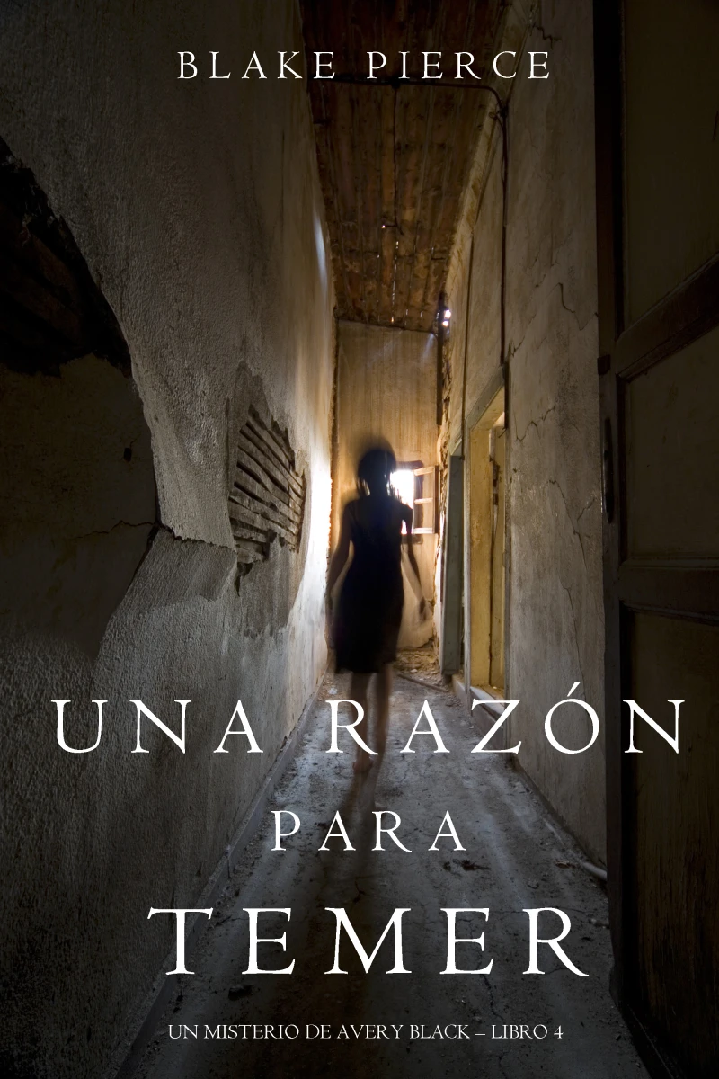 Portada: Una Razón Para Temer (Un Misterio de Avery Black—Libro 4)