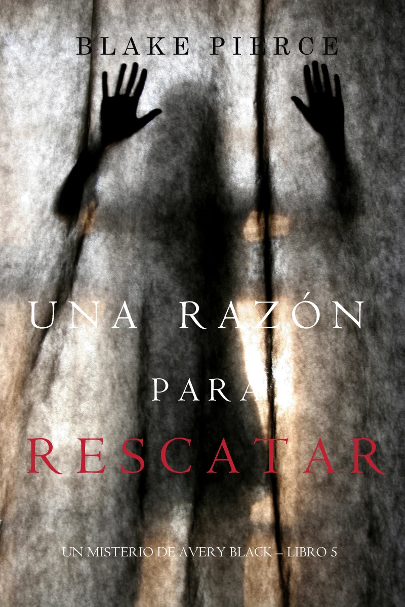 Portada: Una Razón Para Rescatar (Un Misterio de Avery Black—Libro 5)