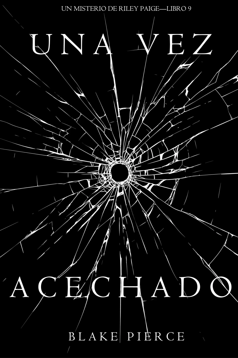 Portada: Una Vez Acechado (Un Misterio de Riley Paige—Libro 9)