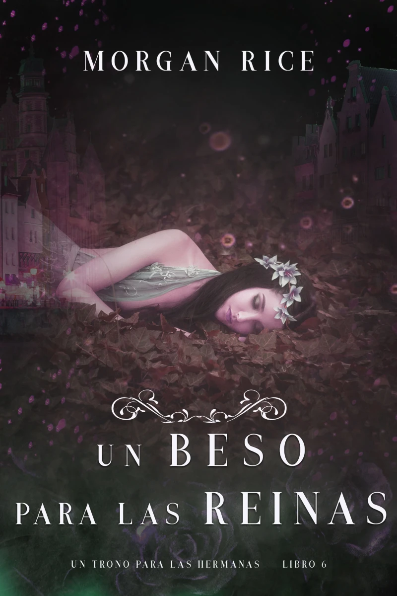 Portada: Un Beso Para Las Reinas (Un Trono para Las Hermanas—Libro Seis)