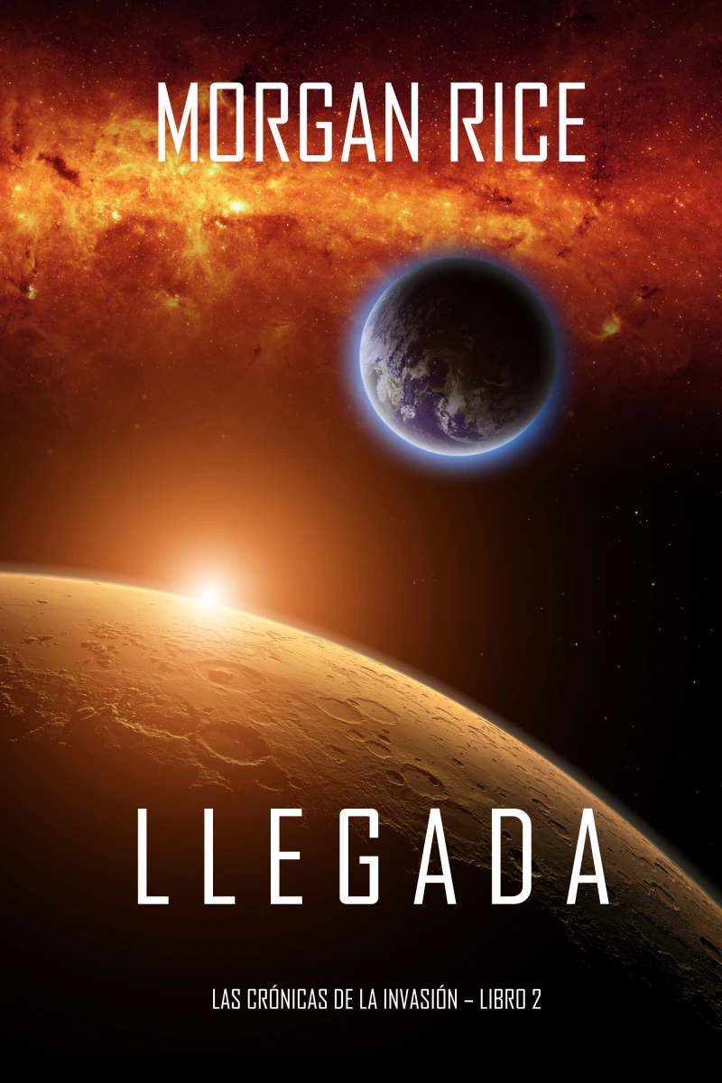 Portada: Llegada (Las Crónicas de la Invasión—Libro dos)