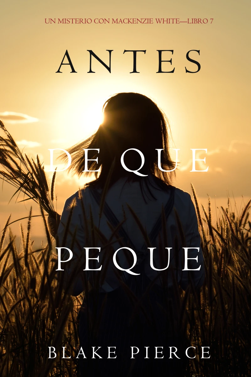 Portada: Antes De Que Peque (Un Misterio con Mackenzie White—Libro 7)