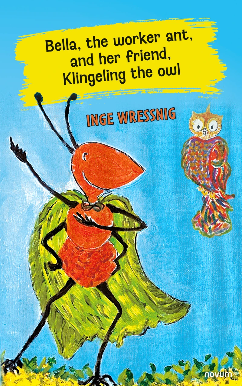 Portada: Bella, the worker ant, and her friend, Klingeling the owl