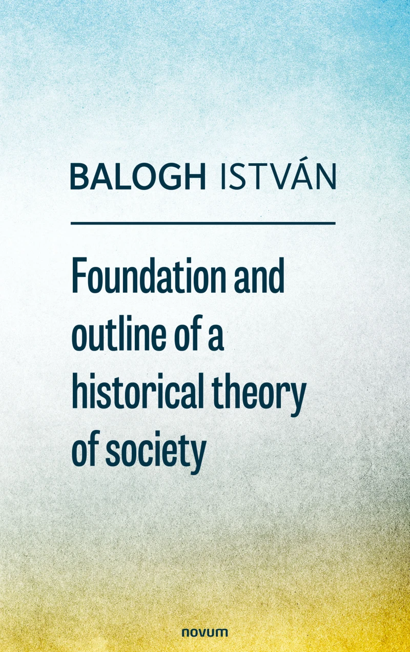 Portada: Foundation and outline of a historical theory of society