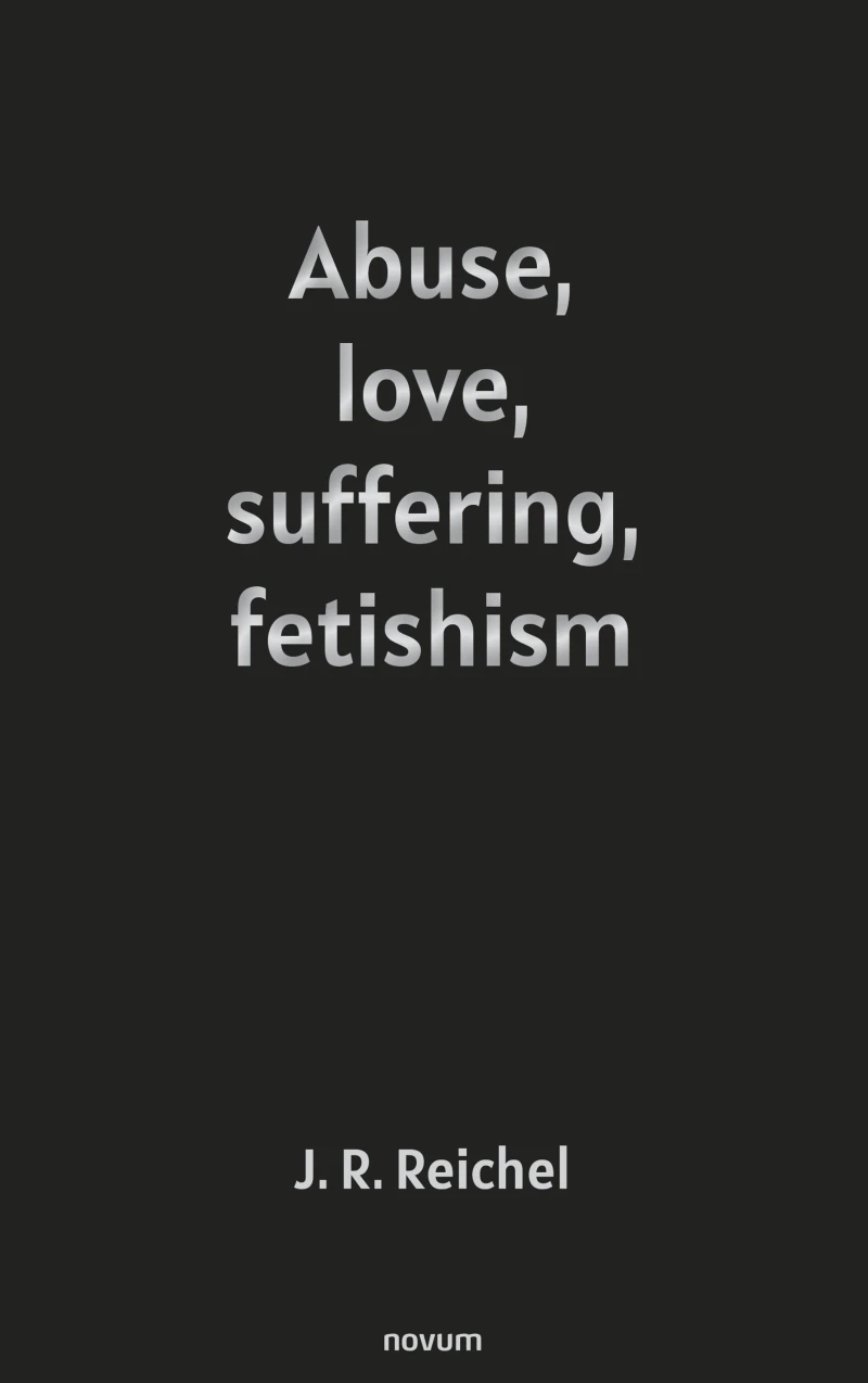 Portada: Abuse, love, suffering, fetishism