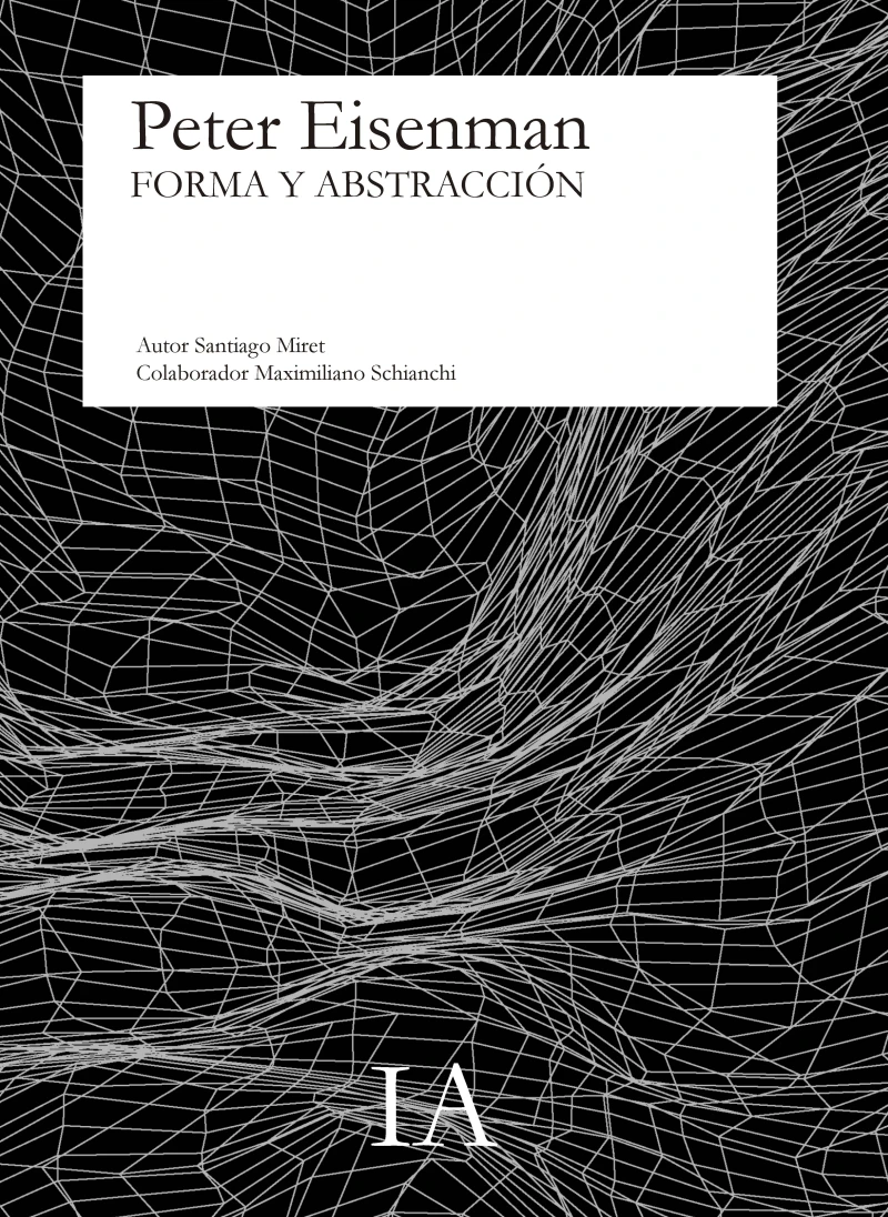 Portada: PETER EISENMAN. FORMA Y ABSTRACCIÓN