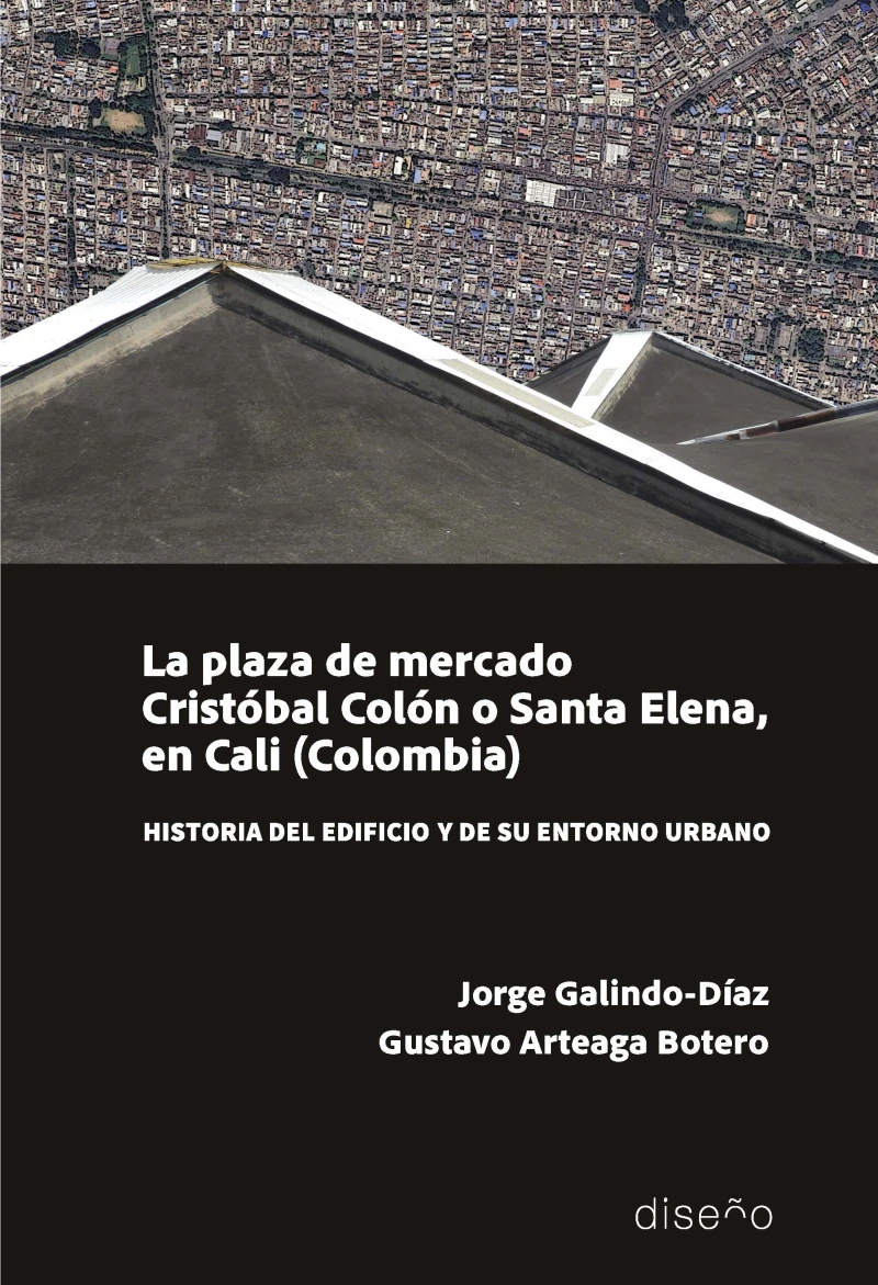 Portada: LA PLAZA DEL MERCADO. Cristóbal Colón o Santa Elena, en Cali 