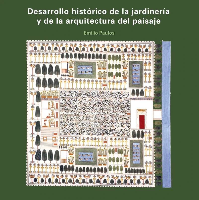 Portada: Desarrollo histórico de la jardinería y de la arquitectura del paisaje. Razón, elementos e influencias en la ciudad contemporánea