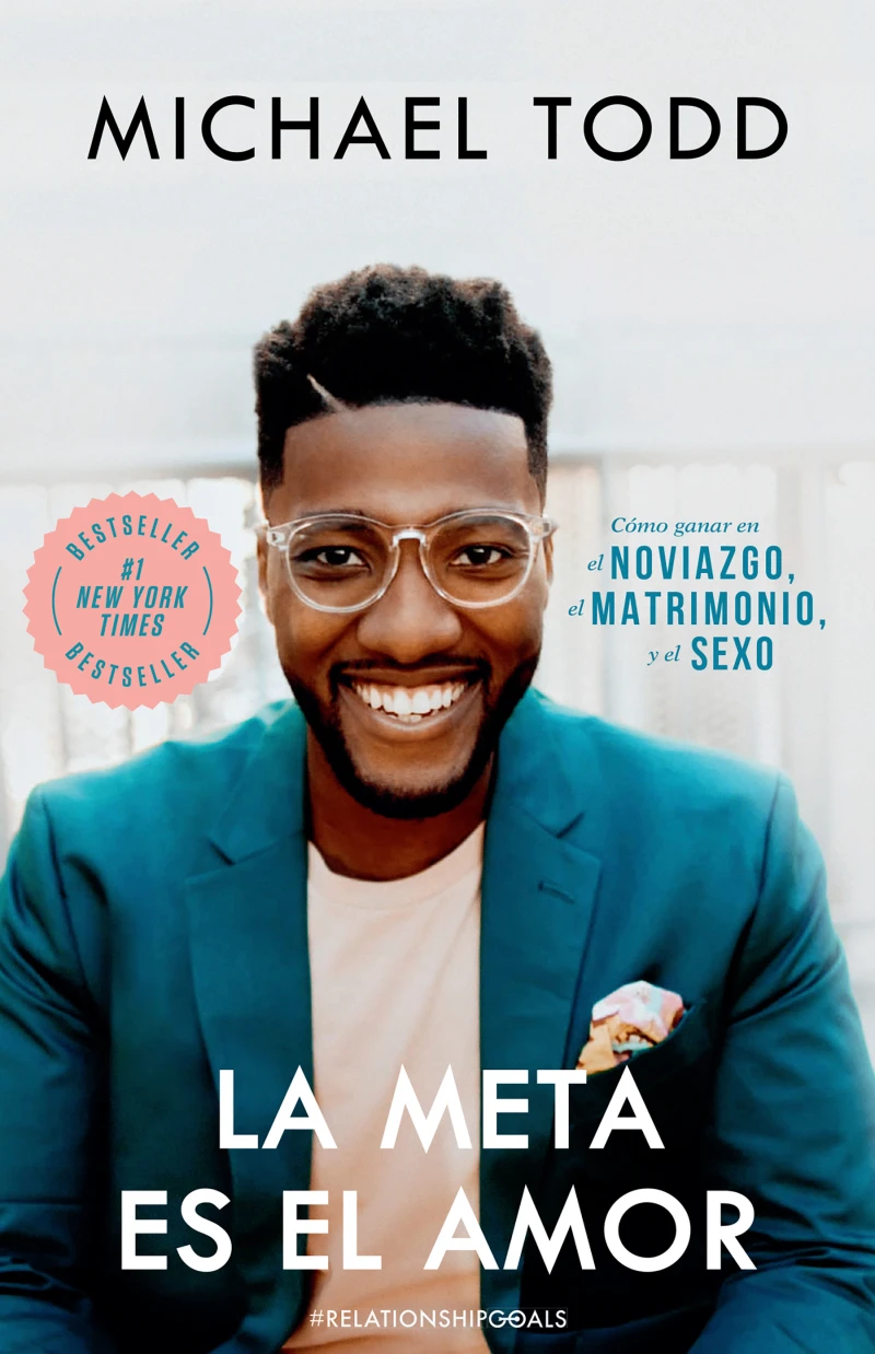 Portada: La meta es el amor: Cómo ganar en el noviazgo, el matrimonio, y el sexo