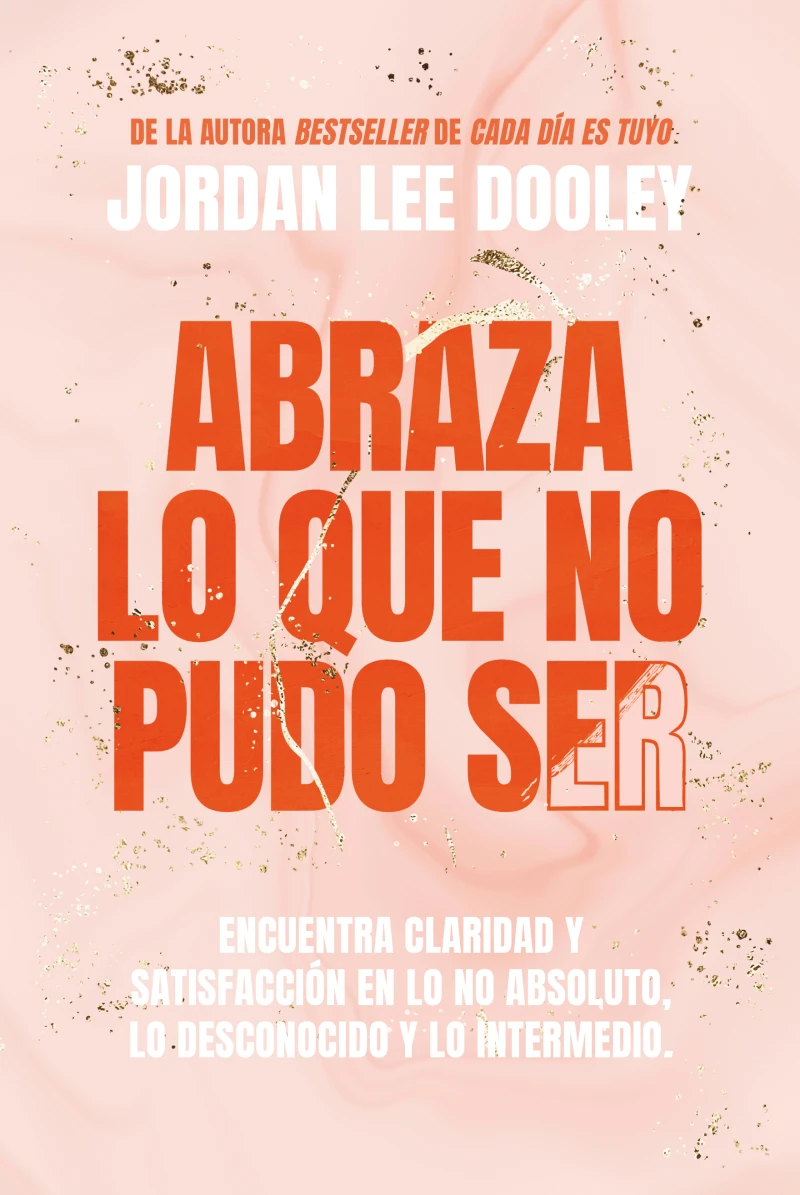 Portada: Abraza lo que no pudo ser / Embrace Your Almost: Find Clarity