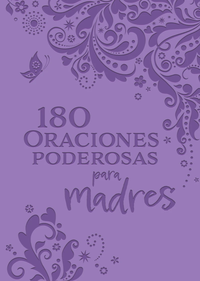 Portada: 180 Oraciones poderosas para madres / 180 Powerful Prayers for Mothers