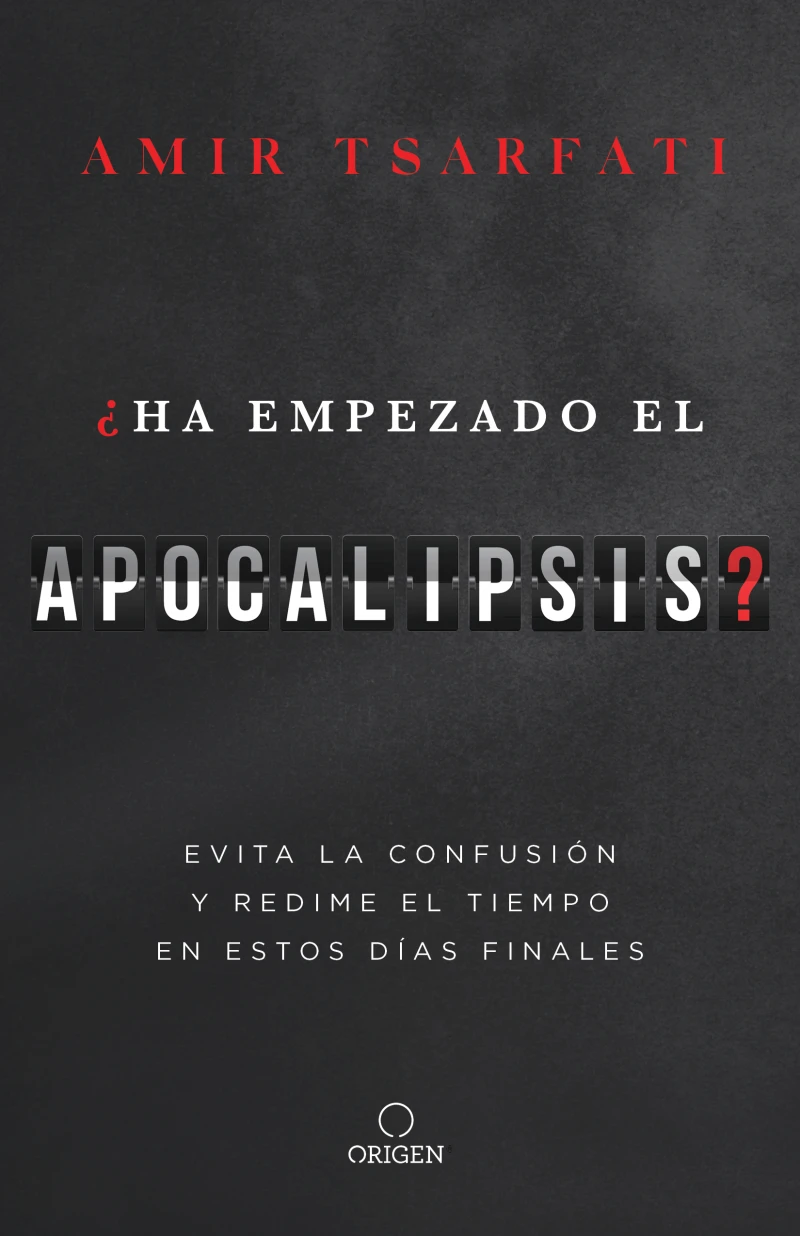 Portada: ¿Ha empezado el Apocalipsis?: Evita la confusión y redime el tiempo en estos días finales /