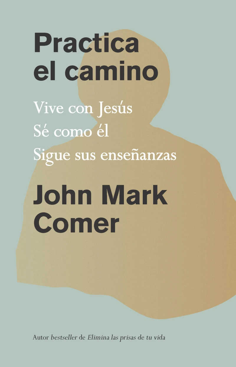 Portada: Practica el camino: Vive con Jesús, Sé como él, Sigue sus enseñanzas / Practicing the Way