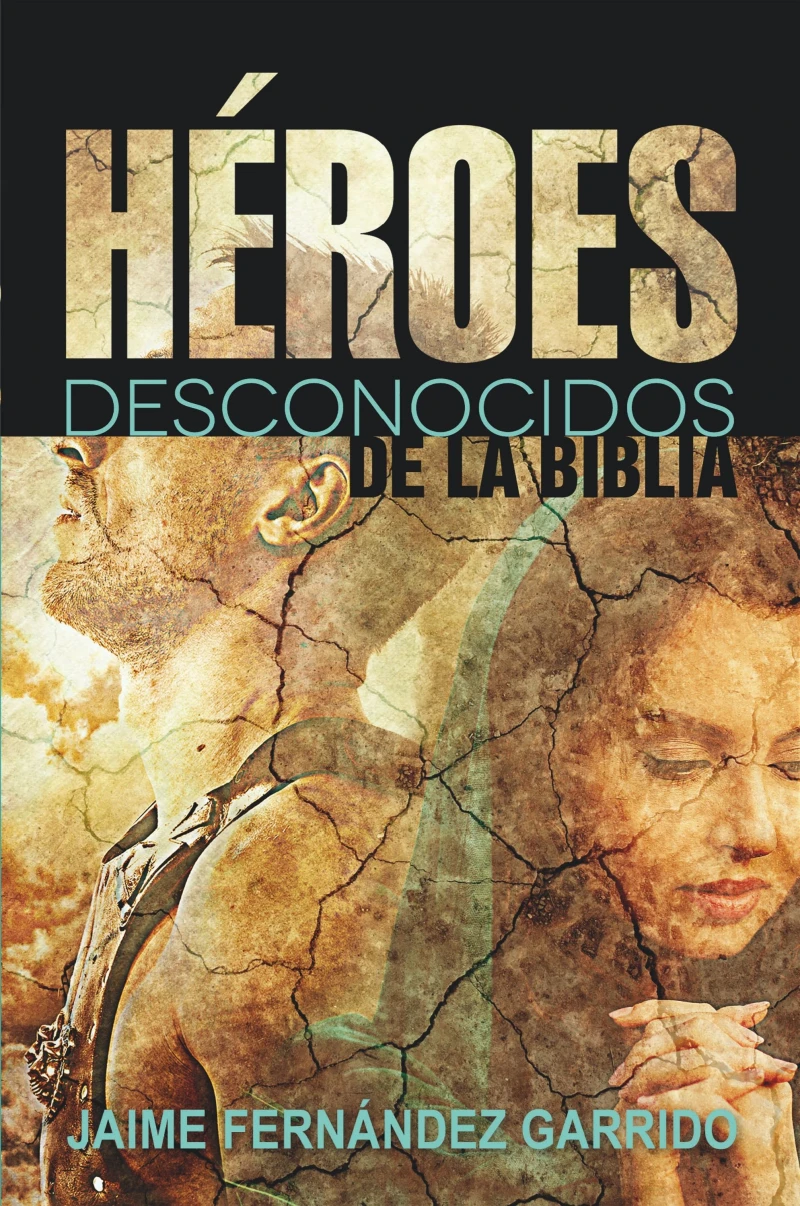 Portada: Héroes desconocidos de la Biblia