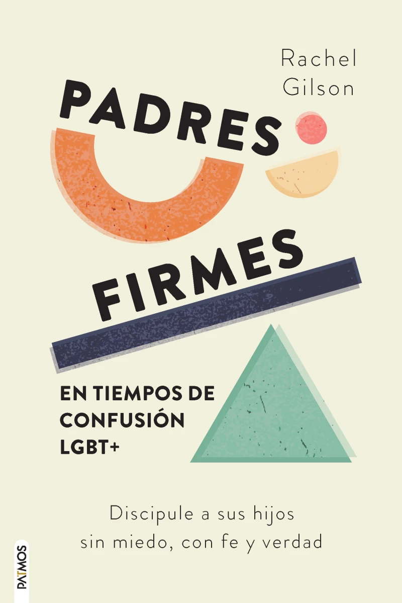 Portada: Padres firmes en tiempos de confusión LGBT+