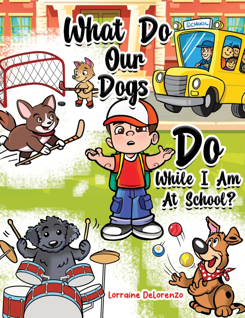 Portada: What Do Our Dogs Do While I Am At School?