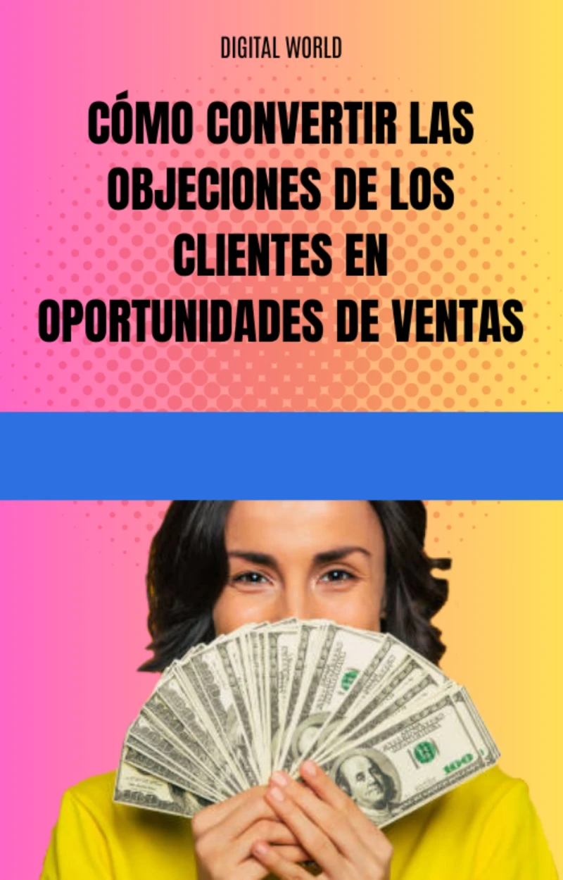 Portada: Cómo convertir las objeciones de los clientes en oportunidades de ventas