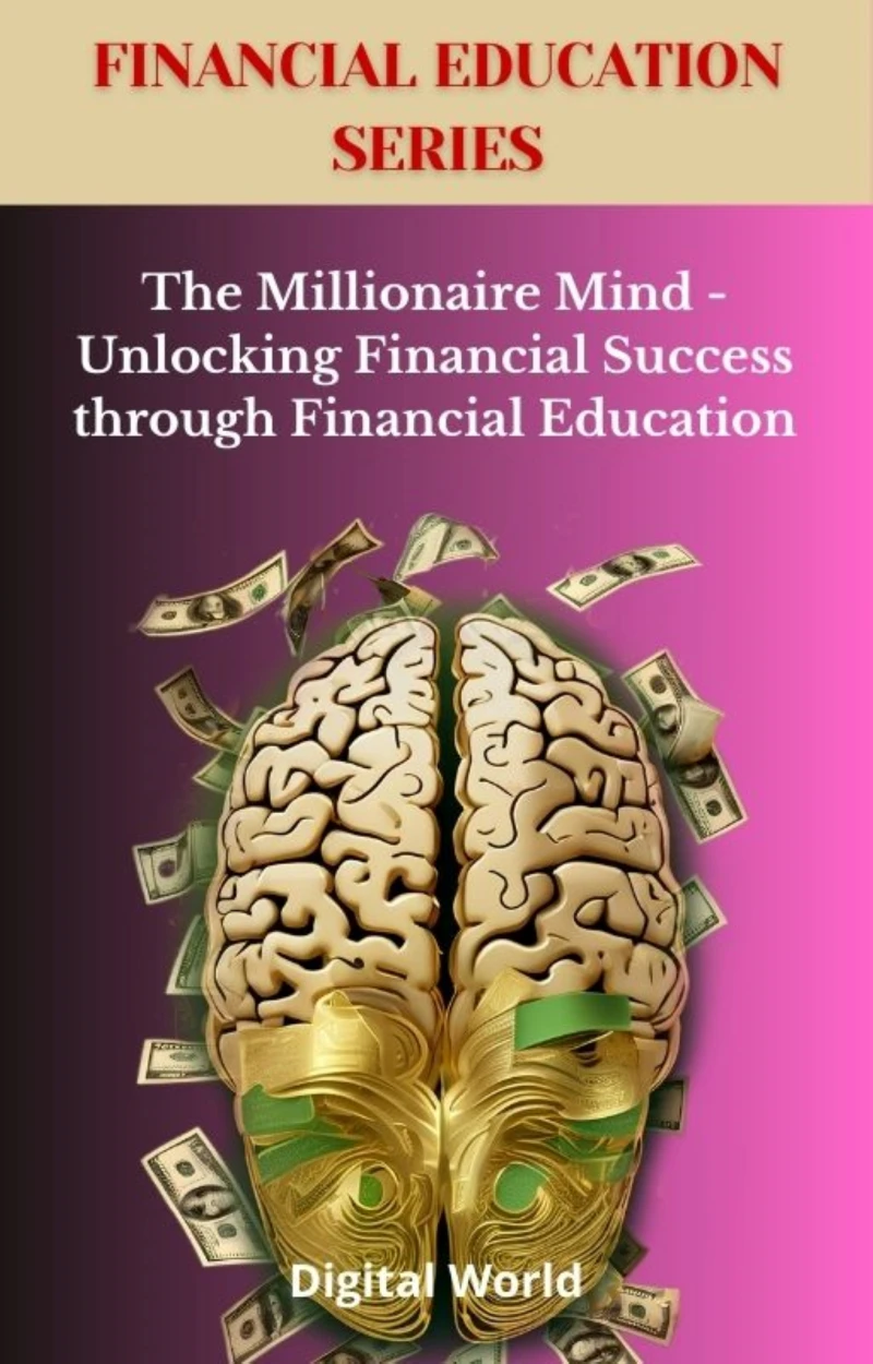 Portada: The Millionaire Mind - Unlocking Financial Success through Financial Education
