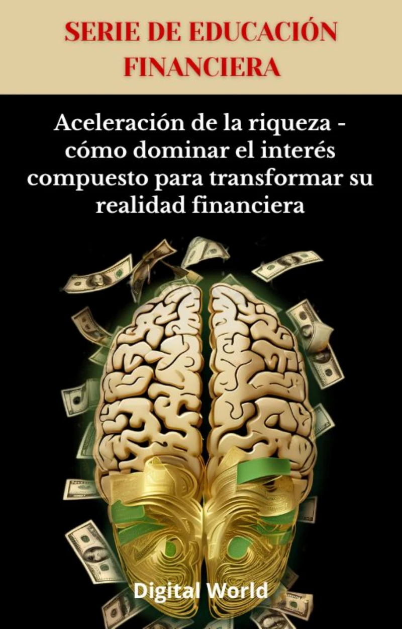 Portada: Aceleración de la riqueza - cómo dominar el interés compuesto para transformar su realidad financiera1254