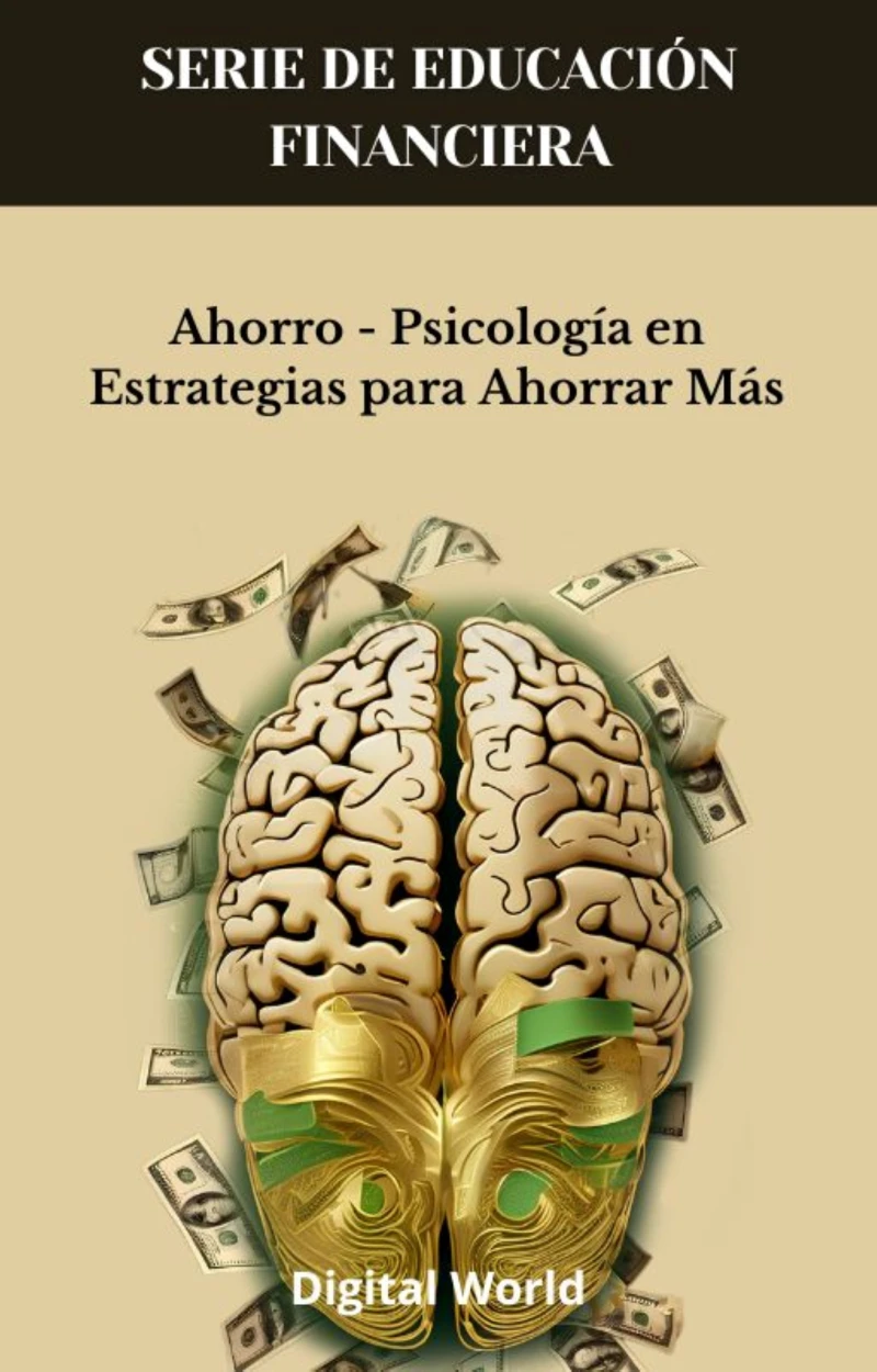 Portada: Ahorro - Psicología en Estrategias para Ahorrar Más