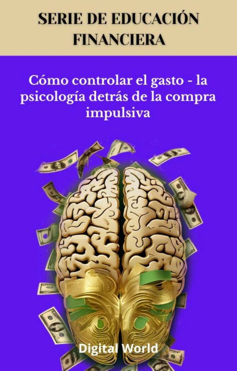 Portada: Cómo controlar el gasto - la psicología detrás de la compra impulsiva