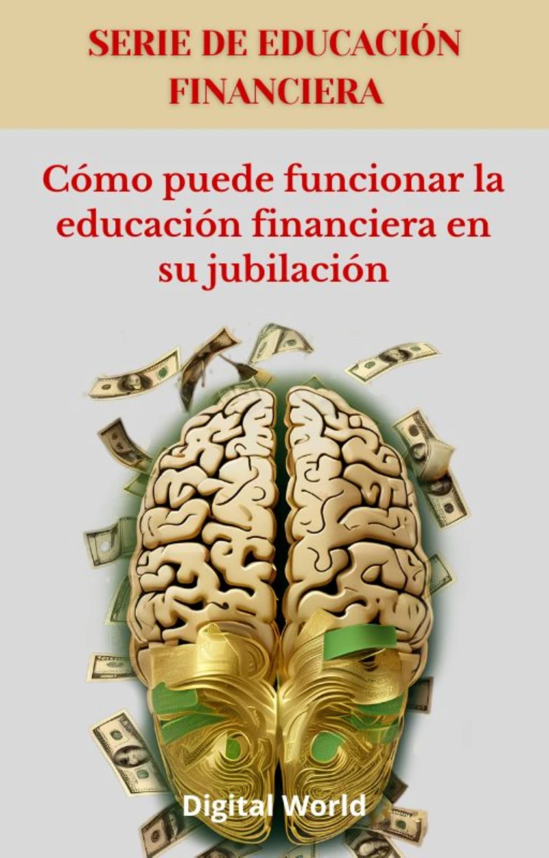 Portada: Cómo puede funcionar la educación financiera en su jubilación