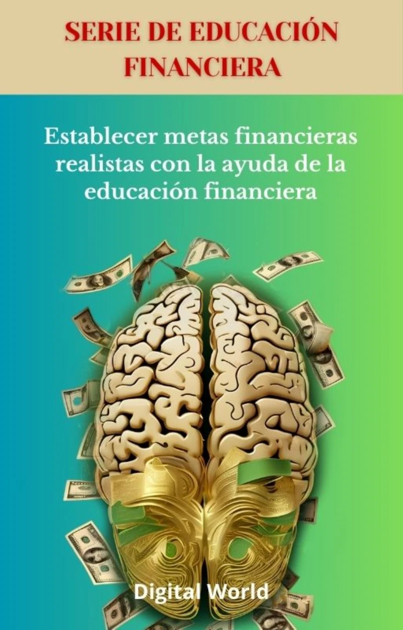 Portada: Establecer metas financieras realistas con la ayuda de la educación financiera