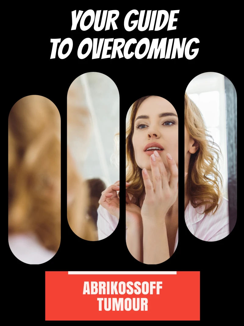 Portada: Your Guide to Overcoming Abrikossoff Tumour